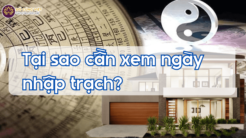 Tại sao cần xem ngày nhập trạch
