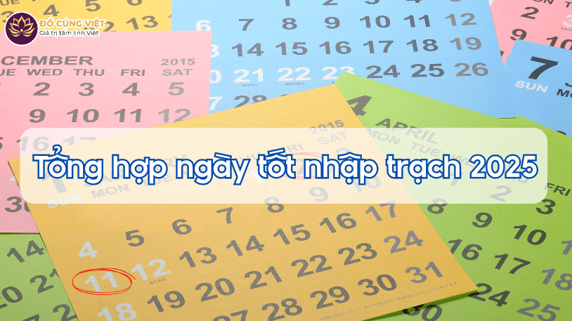 Tổng hợp một số ngày tốt nhập trạch 2025